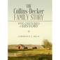 The Collins-Decker Family Story: Five Centuries of History - Hardcover