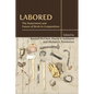 Labored: The State(ment) and Future of Work in Composition - Paperback