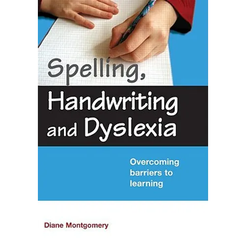 Spelling, Handwriting and Dyslexia: Overcoming Barriers to Learning - Paperback