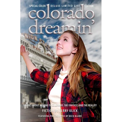Colorado Dreamin' Full Color Gift Edtion: The Dream and Reality of Moving To Colorado - Paperback