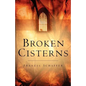 Broken Cisterns - Paperback
