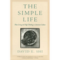 The Simple Life: Plain Living and High Thinking in American Culture - Paperback