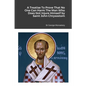A Treatise To Prove That No One Can Harm The Man Who Does Not Injure Himself by Saint John Chrysostom - Paperback