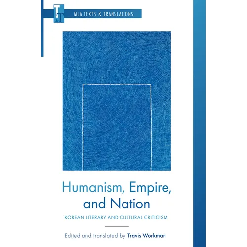 Humanism, Empire, and Nation: Korean Literary and Cultural Criticism - Paperback