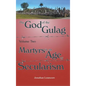 The God of the Gulag, Vol 2, Martyrs in an Age of Secularism - Hardcover