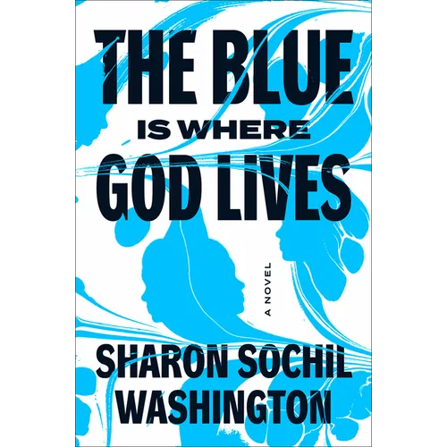 The Blue Is Where God Lives - Hardcover