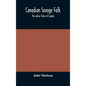 Canadian savage folk: the native tribes of Canada - Hardcover