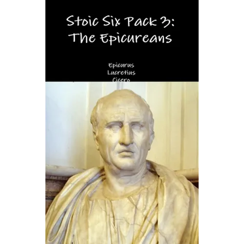 Stoic Six Pack 3: The Epicureans - Hardcover