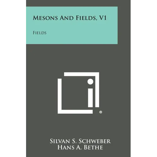 Mesons and Fields, V1: Fields - Paperback