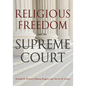 Religious Freedom and the Supreme Court - Paperback