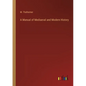 A Manual of Mediaeval and Modern History - Paperback