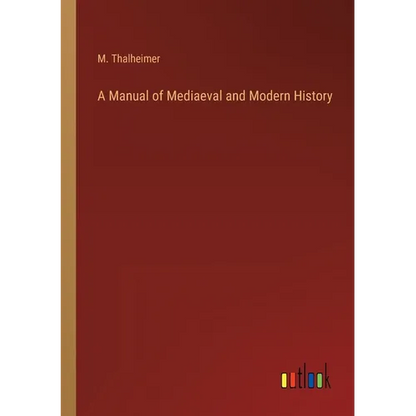 A Manual of Mediaeval and Modern History - Paperback