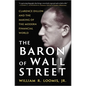 The Baron of Wall Street: Clarence Dillon and the Making of the Modern Financial World - Hardcover