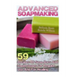 Advanced Soapmaking: 59 Recipes Of Soap Bars And Liquid Soaps For Regular Use And For Healing - Paperback