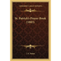 St. Patrick's Prayer Book (1883) - Paperback