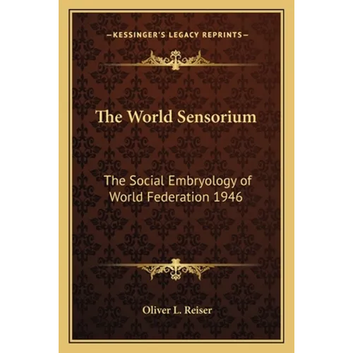 The World Sensorium: The Social Embryology of World Federation 1946 - Paperback