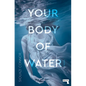 Your Body of Water - Paperback