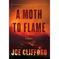 A Moth to Flame - Hardcover