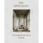 The Minimalist Interior Design Book: The Art of Creating Calm & Elegant Spaces - Hardcover
