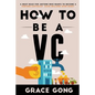 How to be a VC: Learn from top Silicon Valley investors about how they become VCs - Paperback