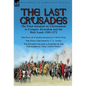 The Last Crusades: the Final Attempts by Christendom to Conquer Jerusalem and the Holy Land, 1202-1272-The Fall of Constantinople by Edwin Pears, The - Hardcover