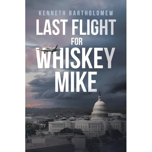Last Flight for Whiskey Mike - Paperback