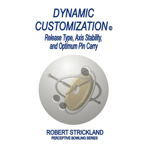 Dynamic Customization: Release Type, Axis Stability, and Optimum Pin Carry - Paperback