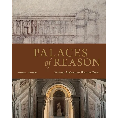 Palaces of Reason: The Royal Residences of Bourbon Naples - Hardcover