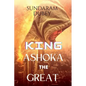 King Ashoka the Great - Paperback