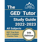 The GED Tutor Study Guide 2022 - 2023 All Subjects: GED Prep Book with 3 Complete Practice Tests [5th Edition] - Paperback