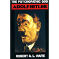 The Psychopathic God: Adolph Hitler - Paperback