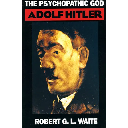 The Psychopathic God: Adolph Hitler - Paperback