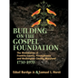 Building on the Gospel Foundation: The Mennonites of Franklin County, Pennsylvania and Washington County, Maryland - Hardcover
