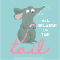 All Because of the Tail - Hardcover