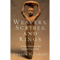 Weavers, Scribes, and Kings: A New History of the Ancient Near East - Paperback