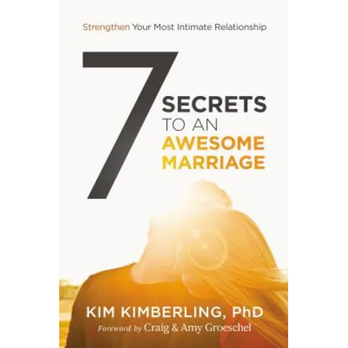 7 Secrets to an Awesome Marriage: Strengthen Your Most Intimate Relationship - Paperback
