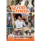 Good Times, Ain't We Lucky We Got 'Em: Memoir of an American Sweetheart - Hardcover