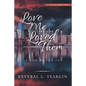 Love Me Like You Loved Them: If God Be for You - Paperback