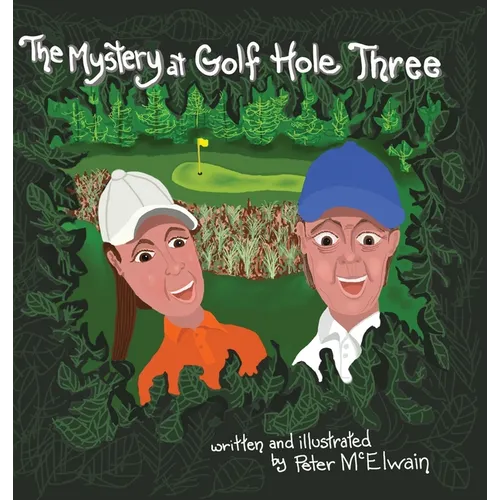 The Mystery at Golf Hole Three - Hardcover