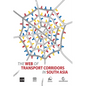 The WEB of Transport Corridors in South Asia - Paperback