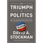 The Triumph of Politics: Why the Reagan Revolution Failed - Paperback