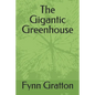The Gigantic Greenhouse - Paperback
