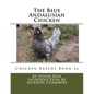 The Blue Andalusian Chicken: Chicken Breeds Book 36 - Paperback