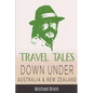 Travel Tales: Down Under Australia & New Zealand - Paperback