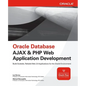 Oracle Database AJAX & PHP Web Application Development - Paperback