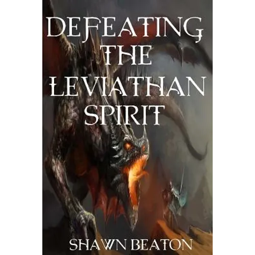Defeating the Leviathan Spirit - Paperback