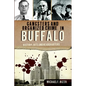 Gangsters and Organized Crime in Buffalo: History, Hits and Headquarters - Paperback