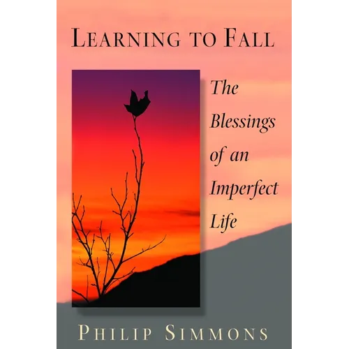 Learning to Fall: The Blessings of an Imperfect Life - Paperback