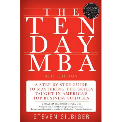 The Ten-Day MBA: A Step-By-Step Guide to Mastering the Skills Taught in America's Top Business Schools - Paperback
