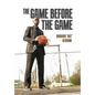 The Game Before The Game - Hardcover